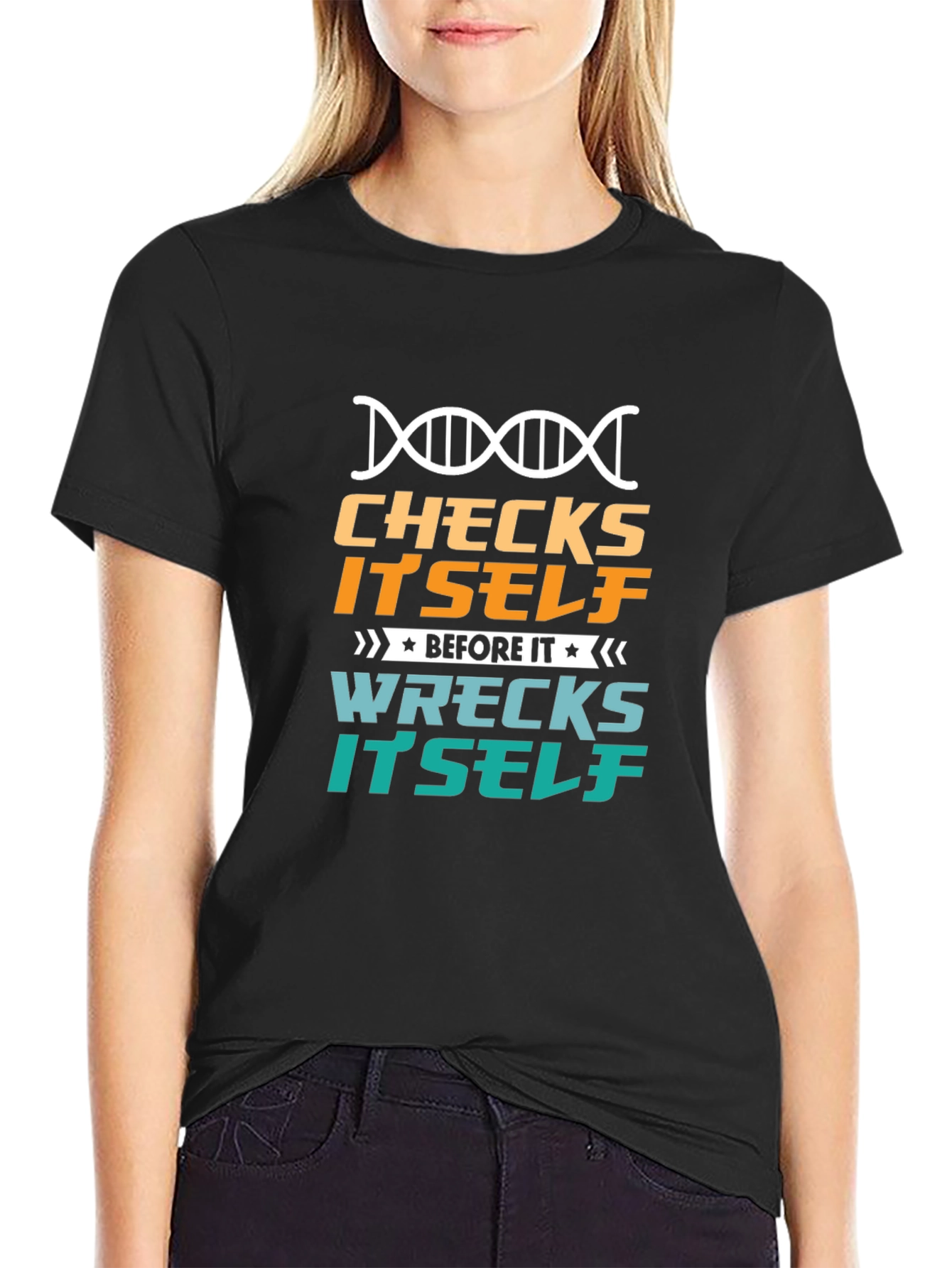 Checks Itself Before It Wrecks Itself Black T-Shirt
