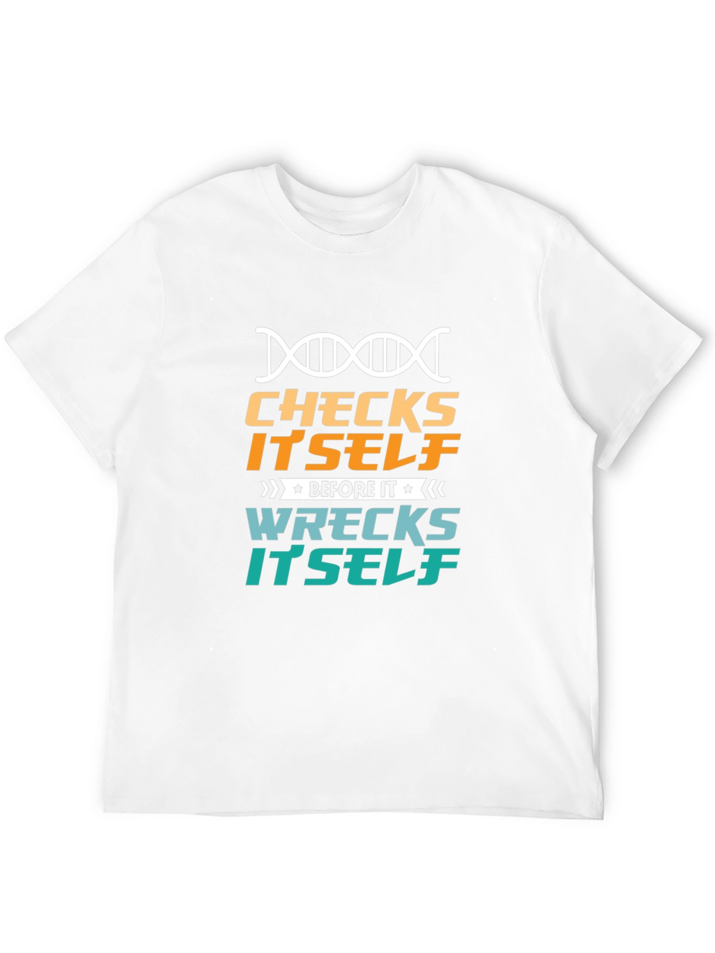 Checks Itself Before It Wrecks Itself Black T-Shirt