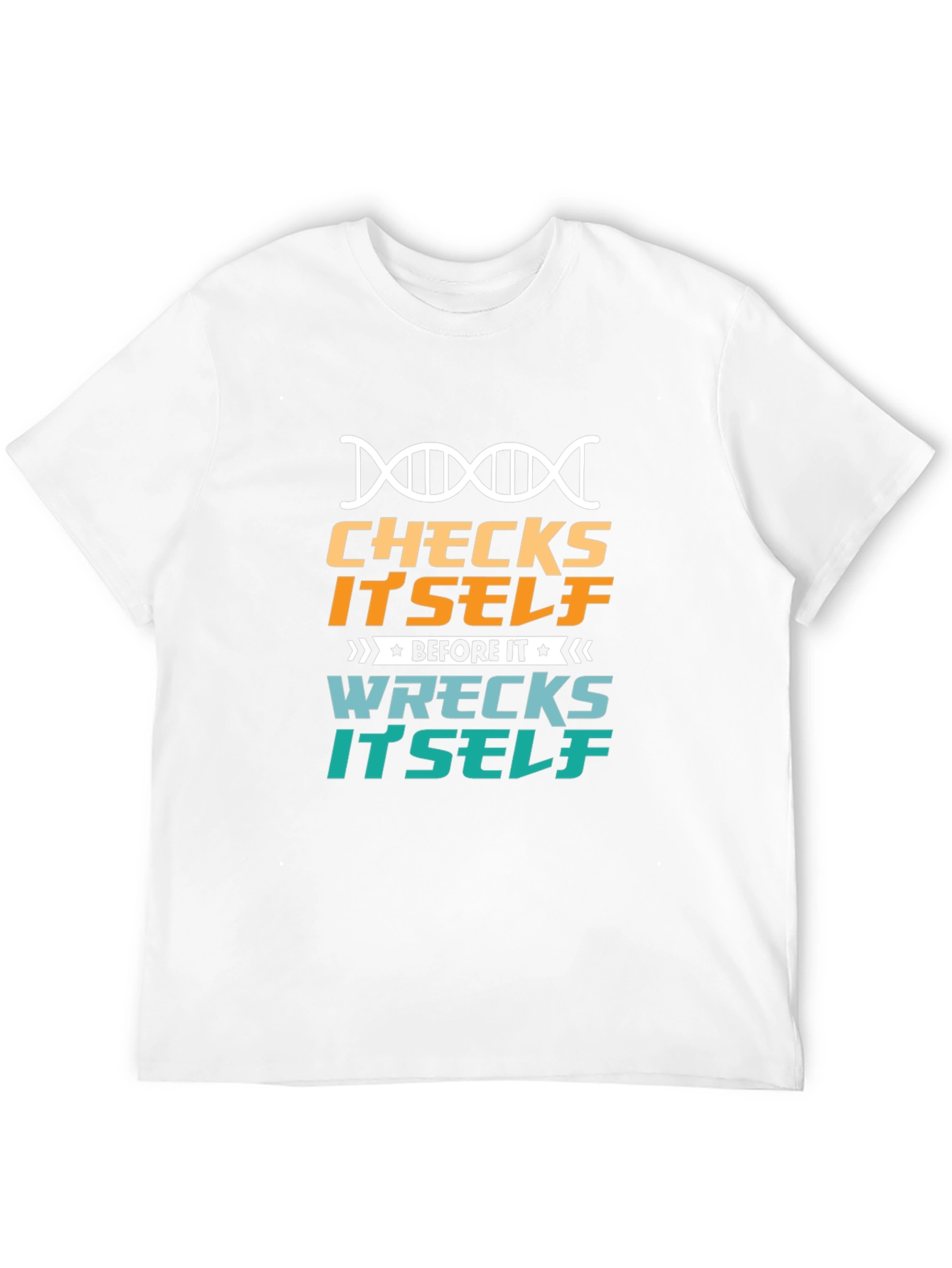 Checks Itself Before It Wrecks Itself Black T-Shirt