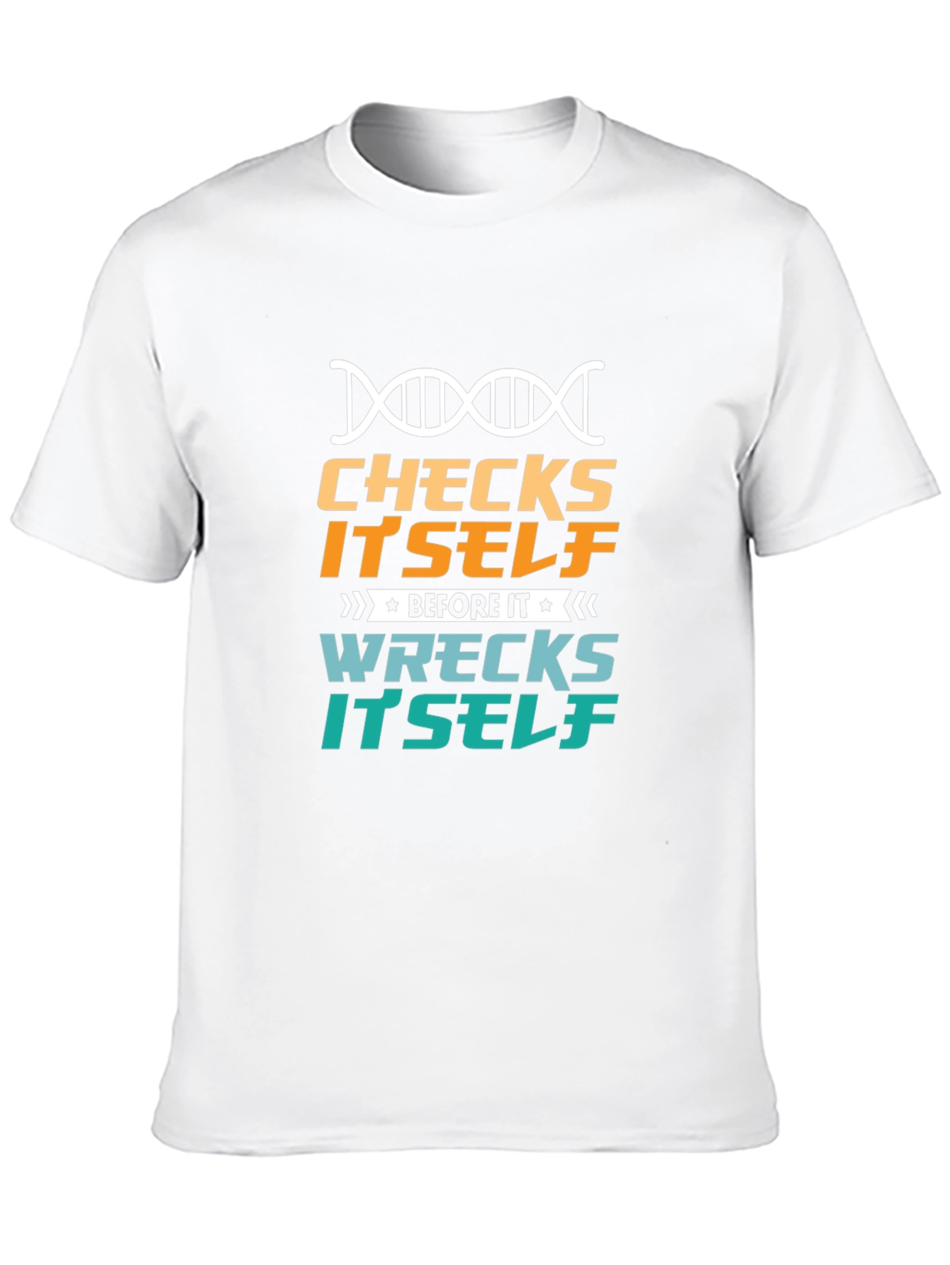Checks Itself Before It Wrecks Itself Black T-Shirt