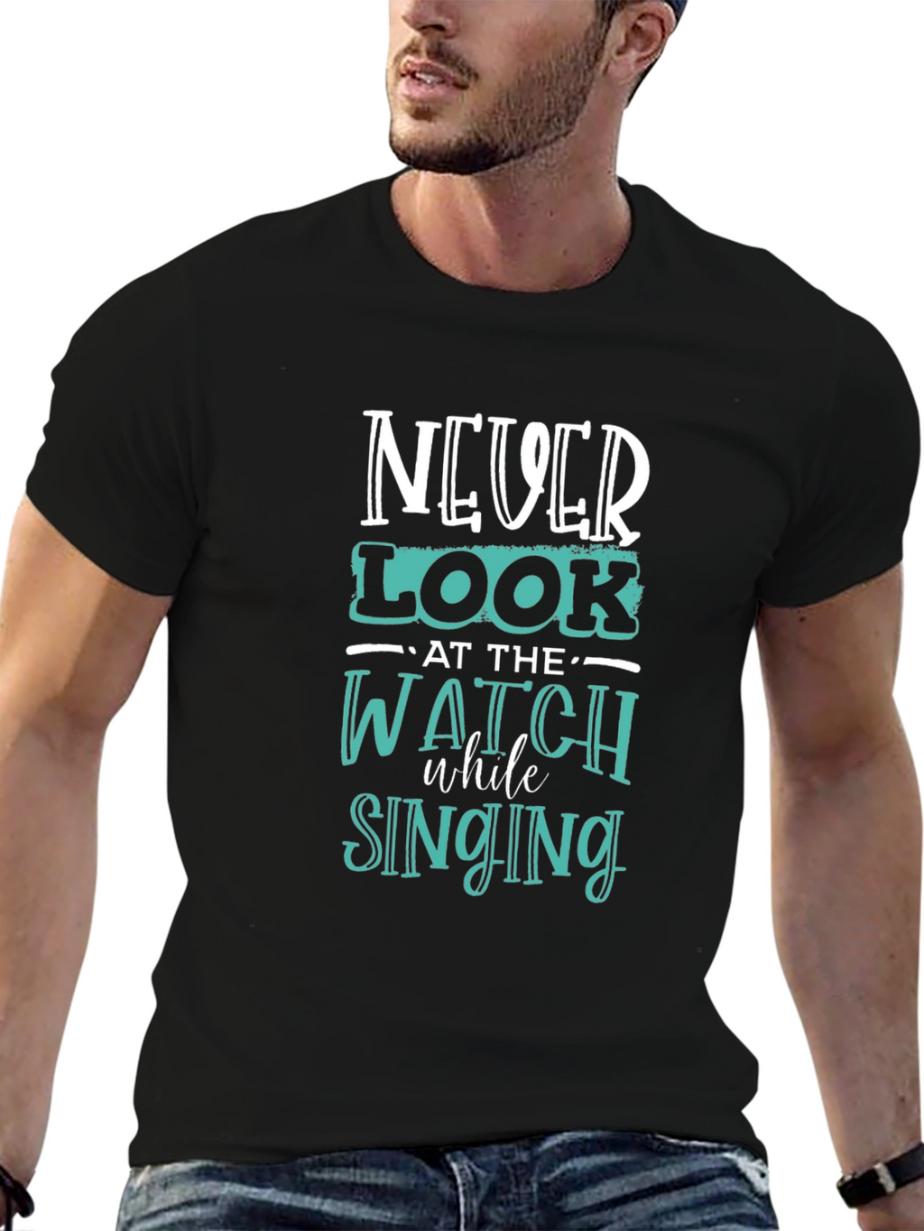 Never Look at the Watch While Singing Graphic Tee