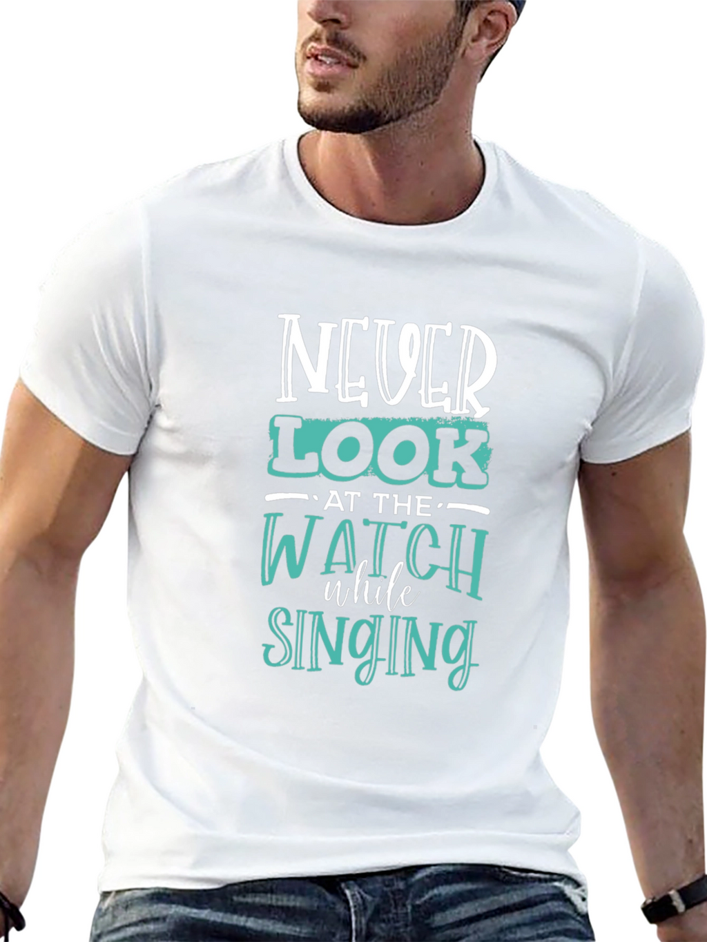 Never Look at the Watch While Singing Graphic Tee
