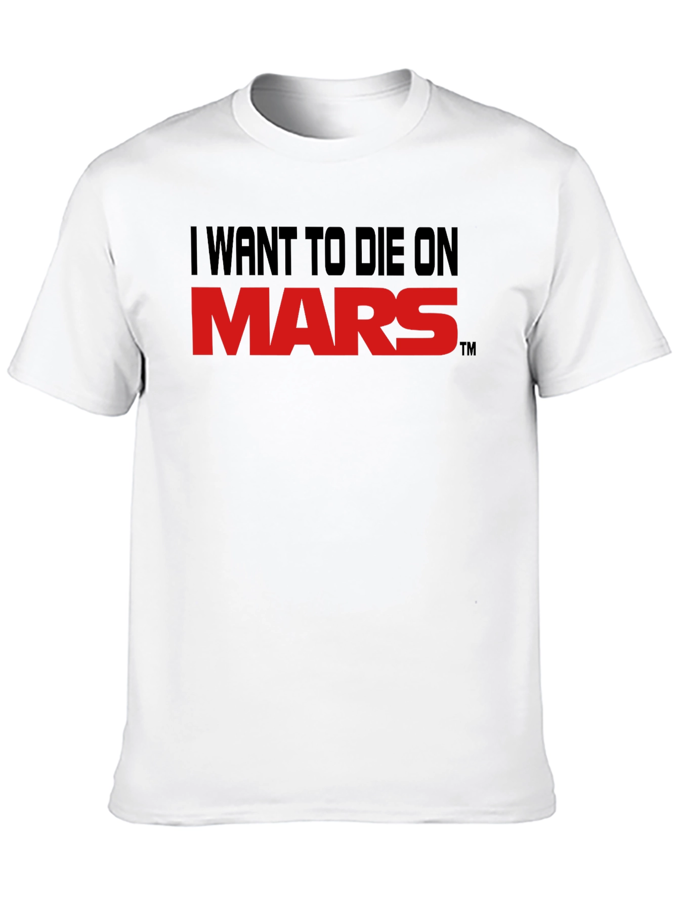 I Want To Die On Mars Graphic Tee
