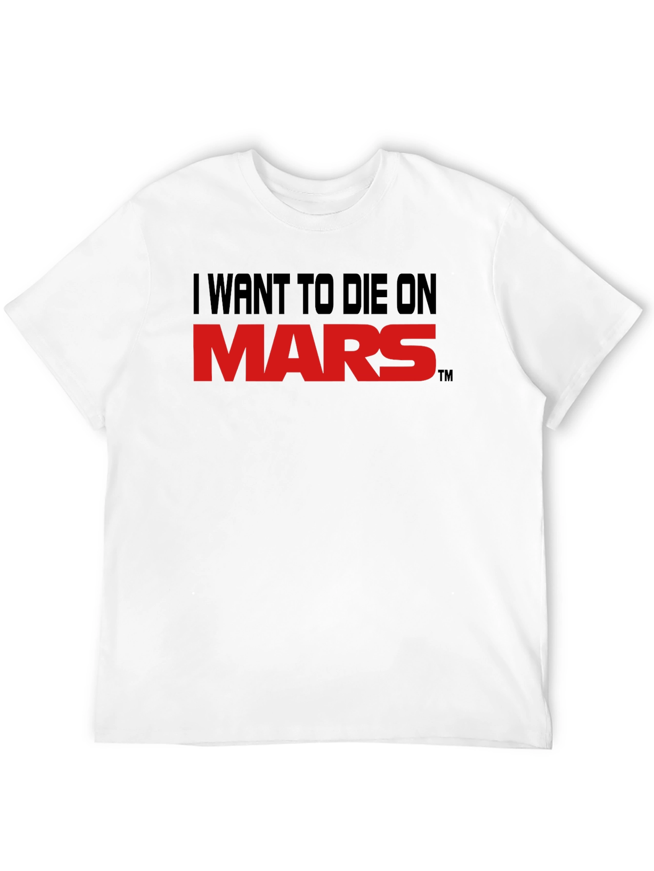 I Want To Die On Mars Graphic Tee