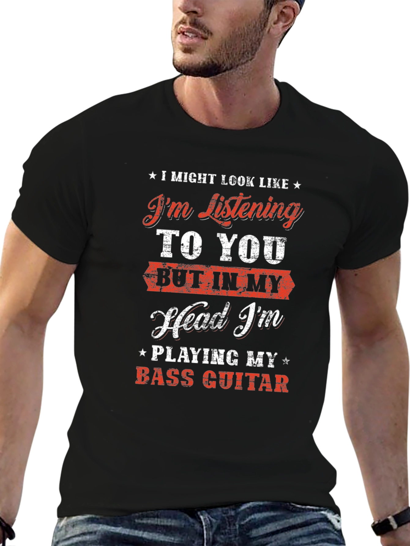 Bass Guitar Player T-Shirt: Im Listening...