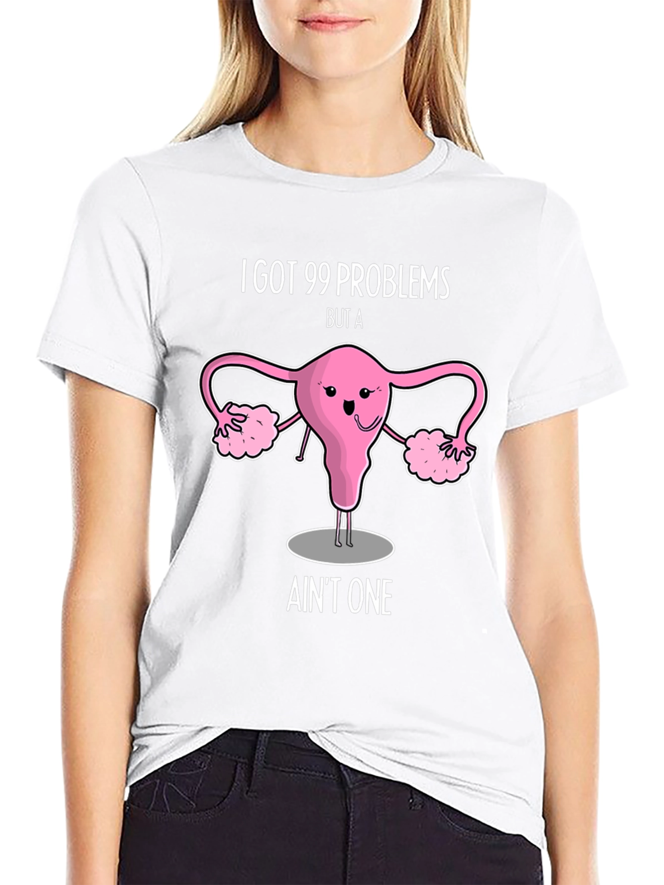 99 Problems Uterus T-Shirt - Funny Womens Health Tee