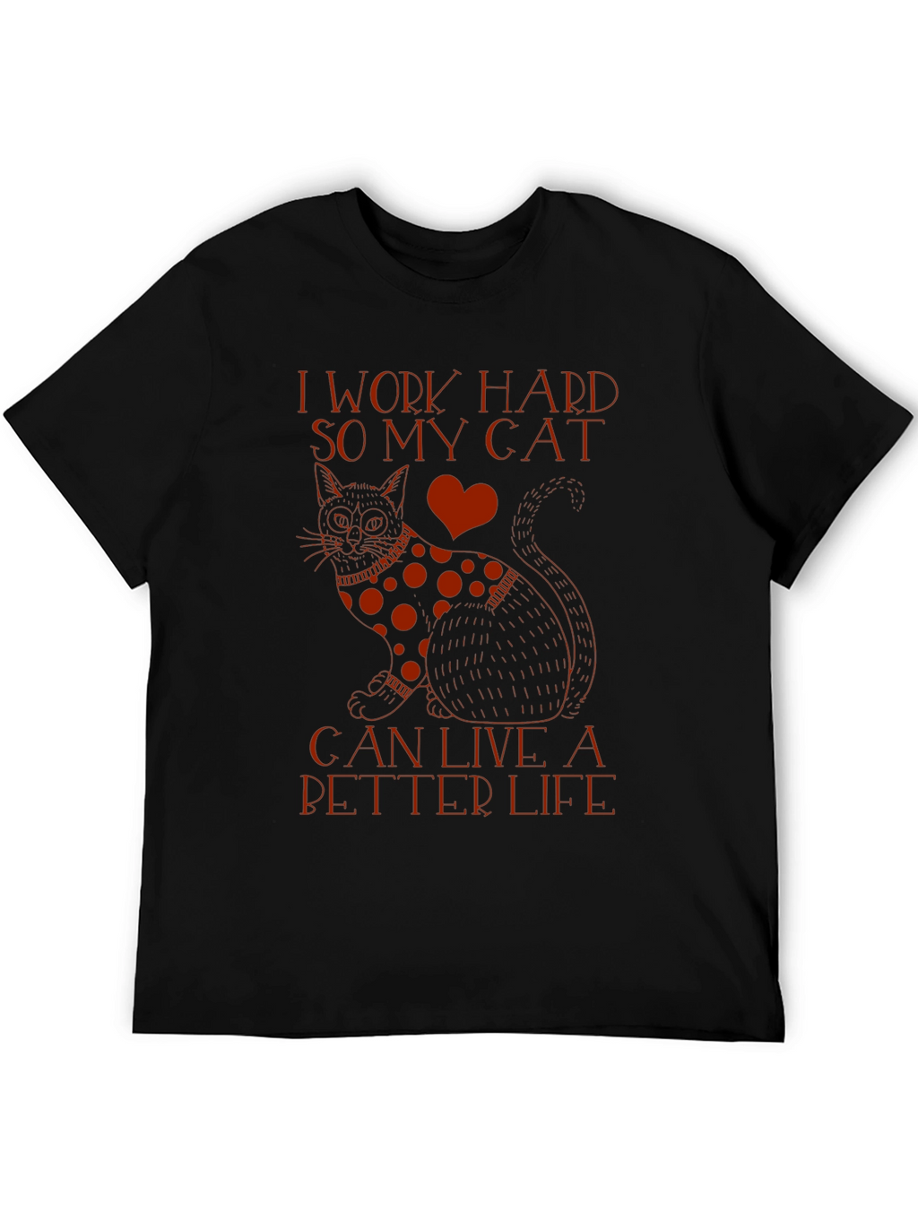 I Work Hard So My Cat T-Shirt