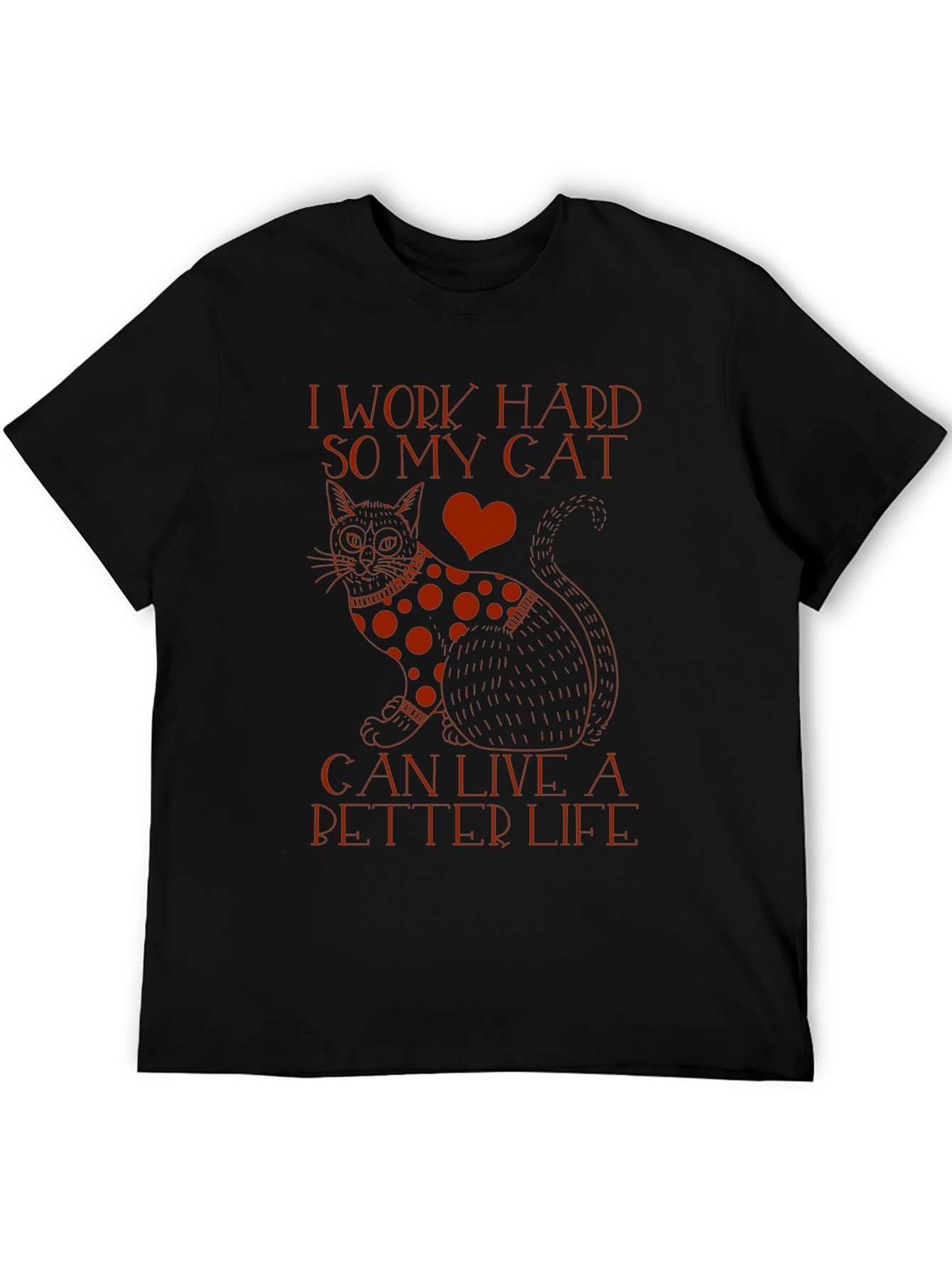 I Work Hard So My Cat T-Shirt