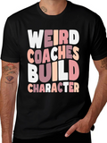 Weird Coaches Build Character T-Shirt