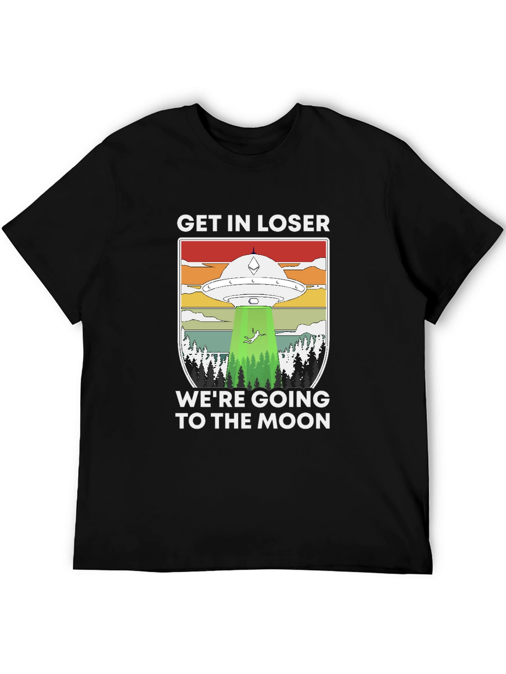 Get In Loser UFO T-Shirt - Moon Trip
