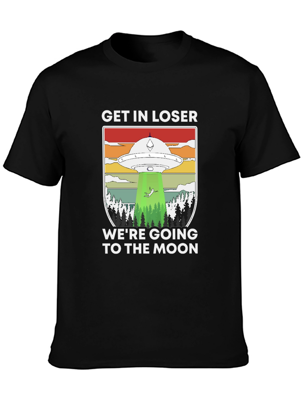 Get In Loser UFO T-Shirt - Moon Trip