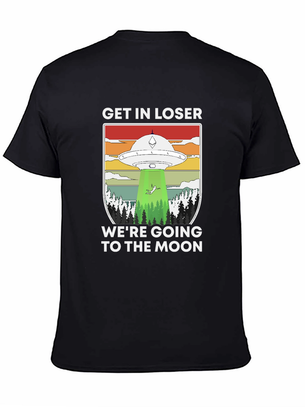 Get In Loser UFO T-Shirt - Moon Trip