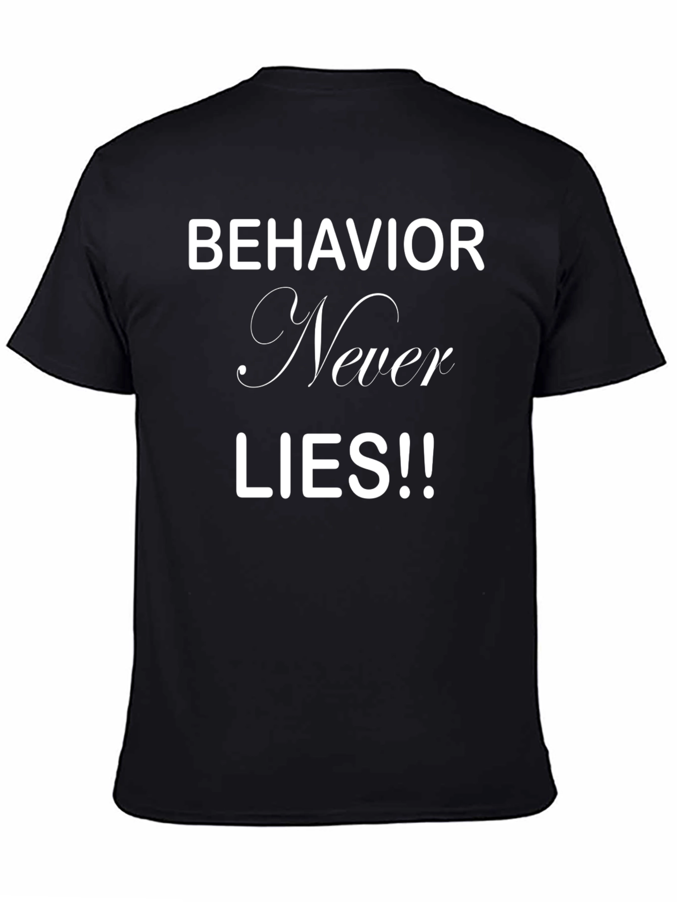 Behavior Never Lies Mens Black Graphic Tee