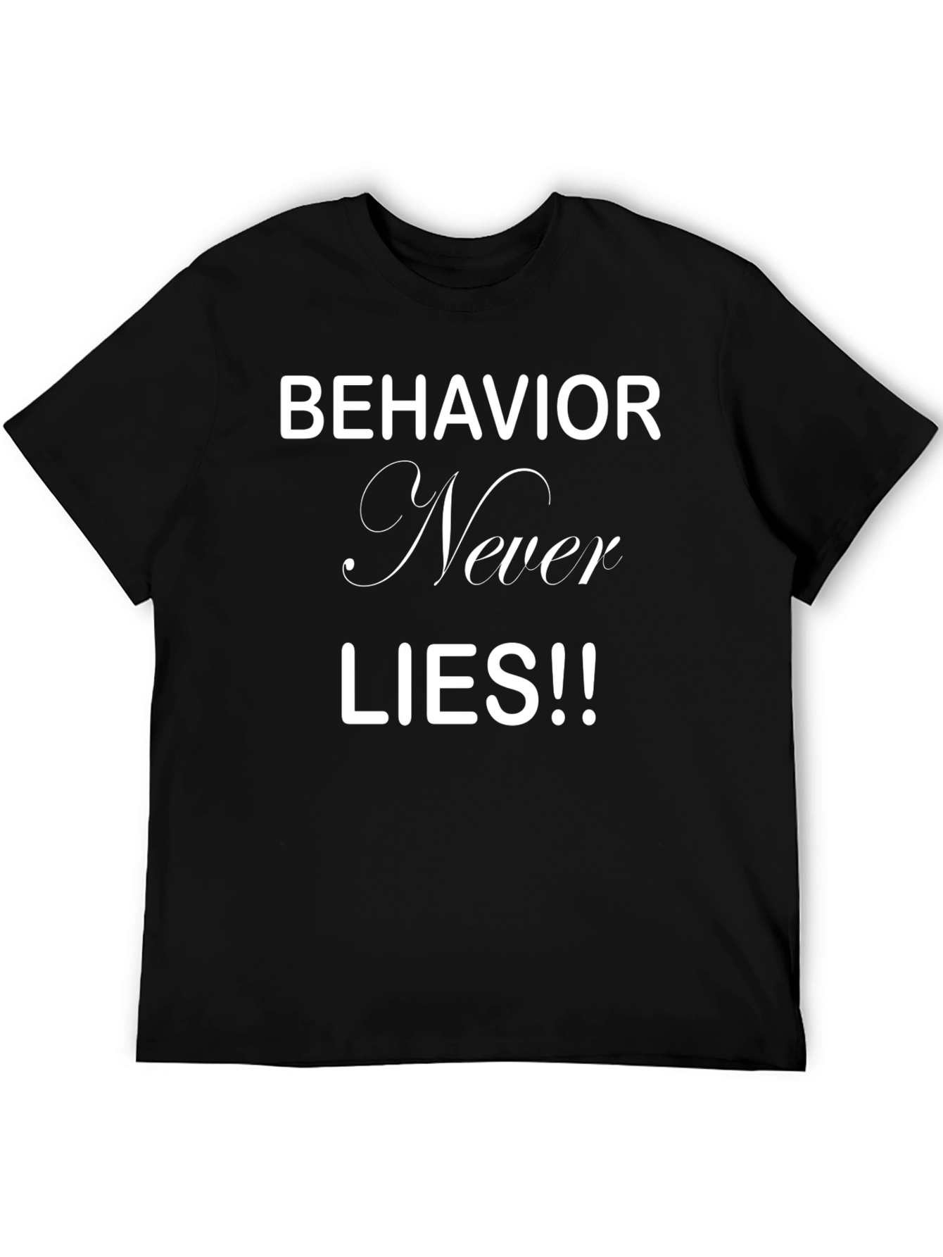 Behavior Never Lies Mens Black Graphic Tee