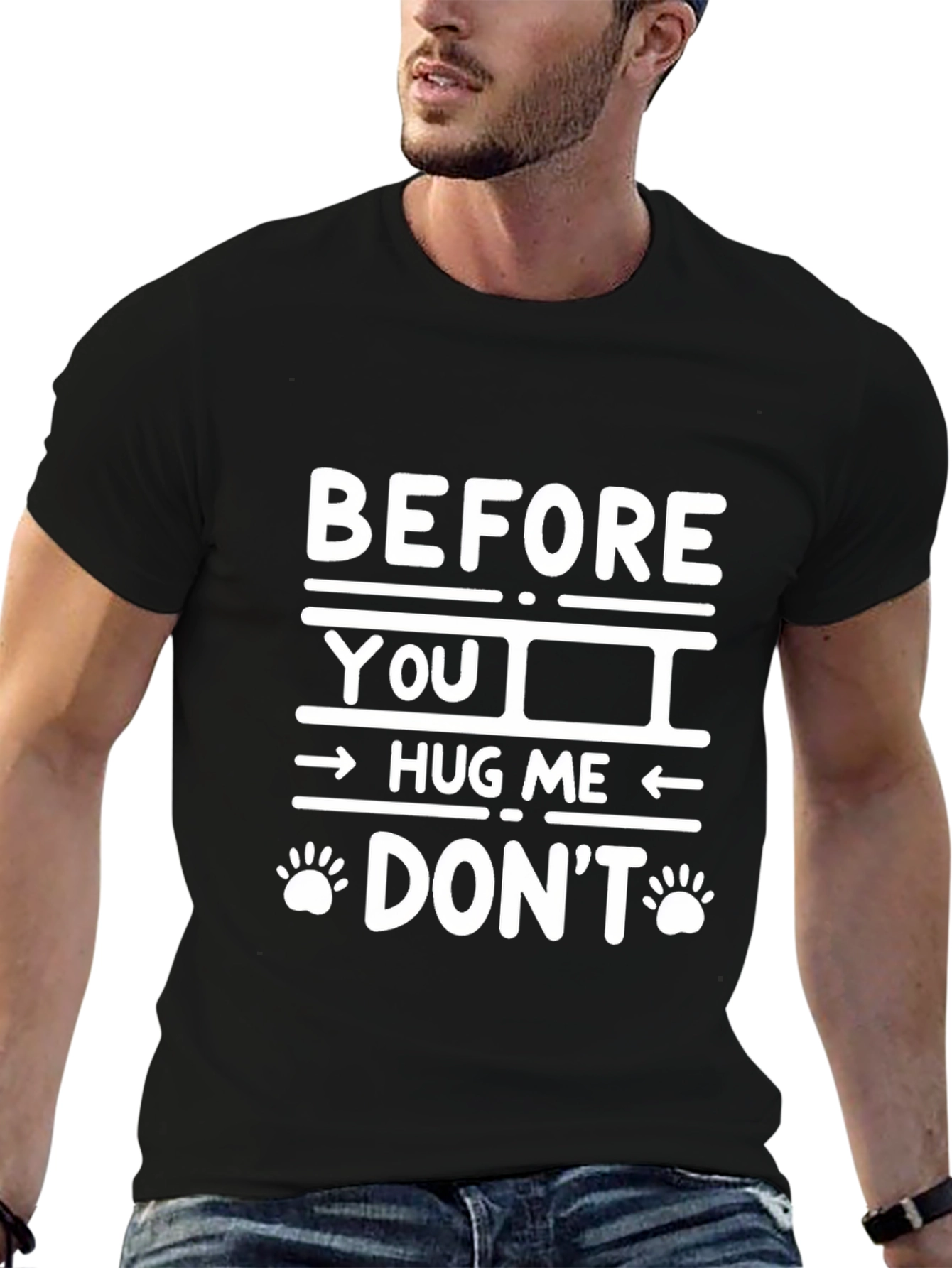 Funny Before You Hug Me Dont Graphic Tee