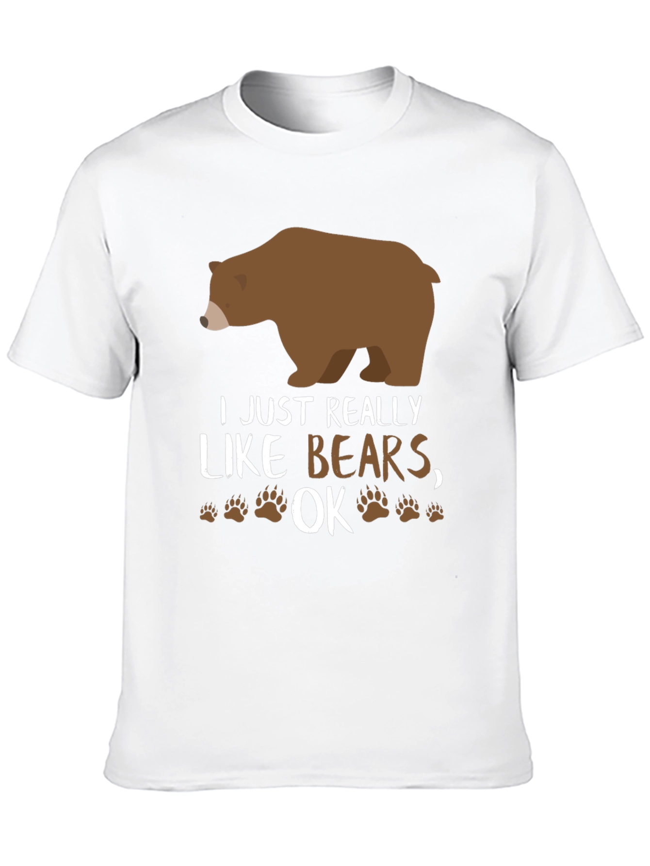 I Just Really Like Bears OK? Novelty T-Shirt