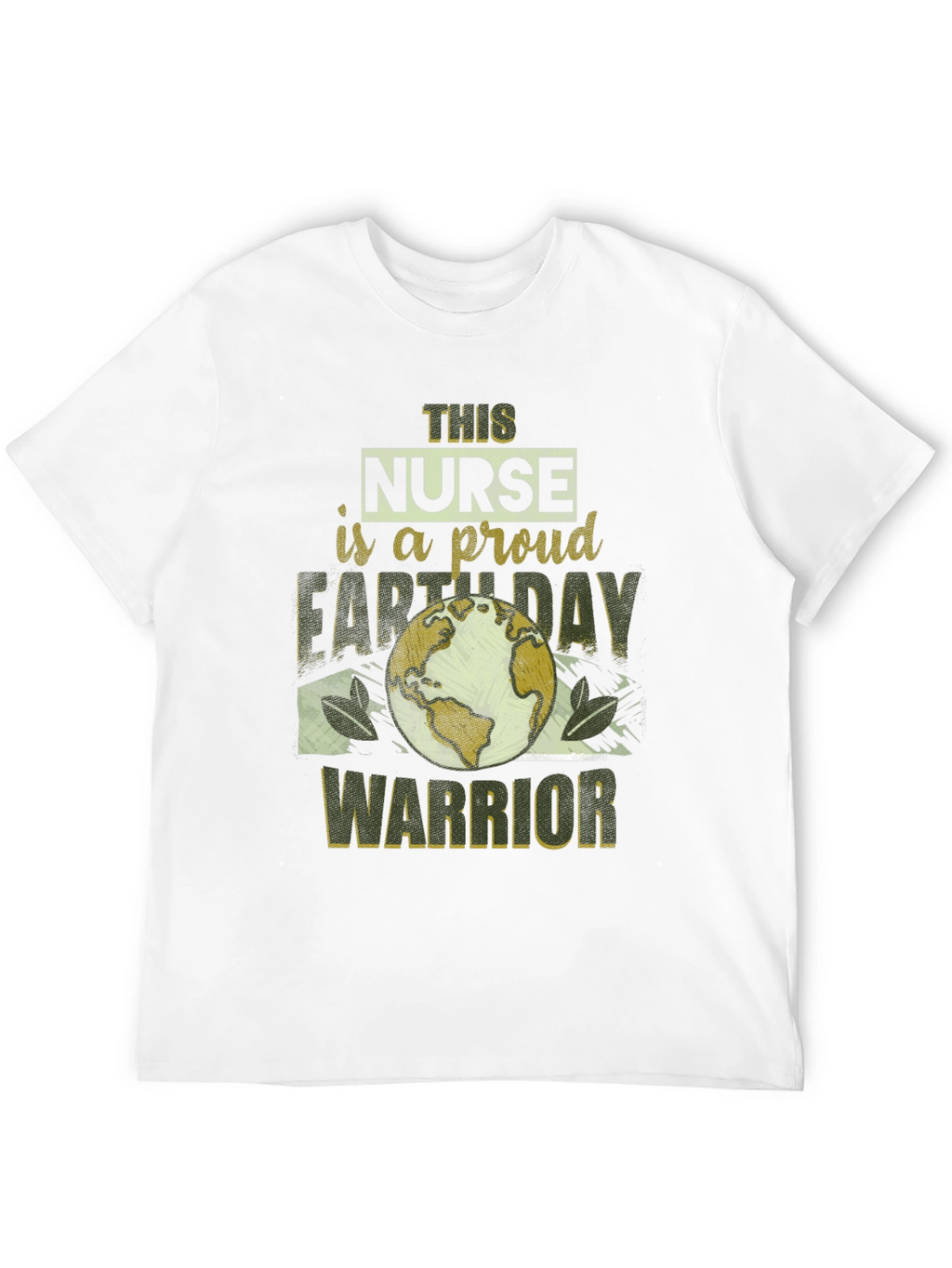 Proud Nurse Earth Day Warrior Black T-Shirt