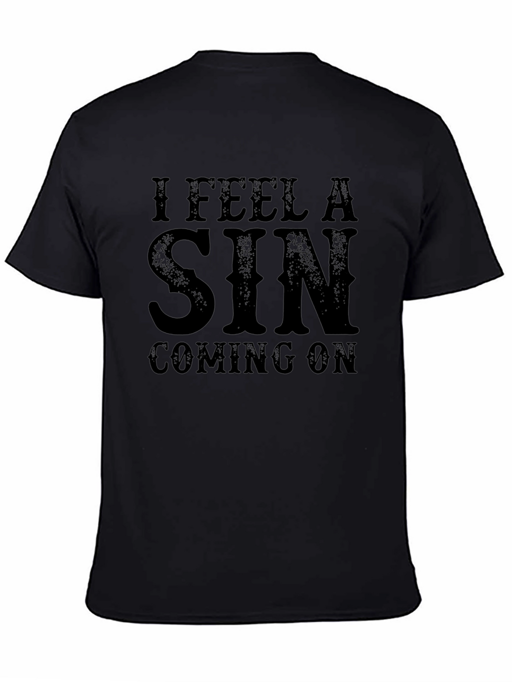 I Feel A Sin Coming On Black T-Shirt