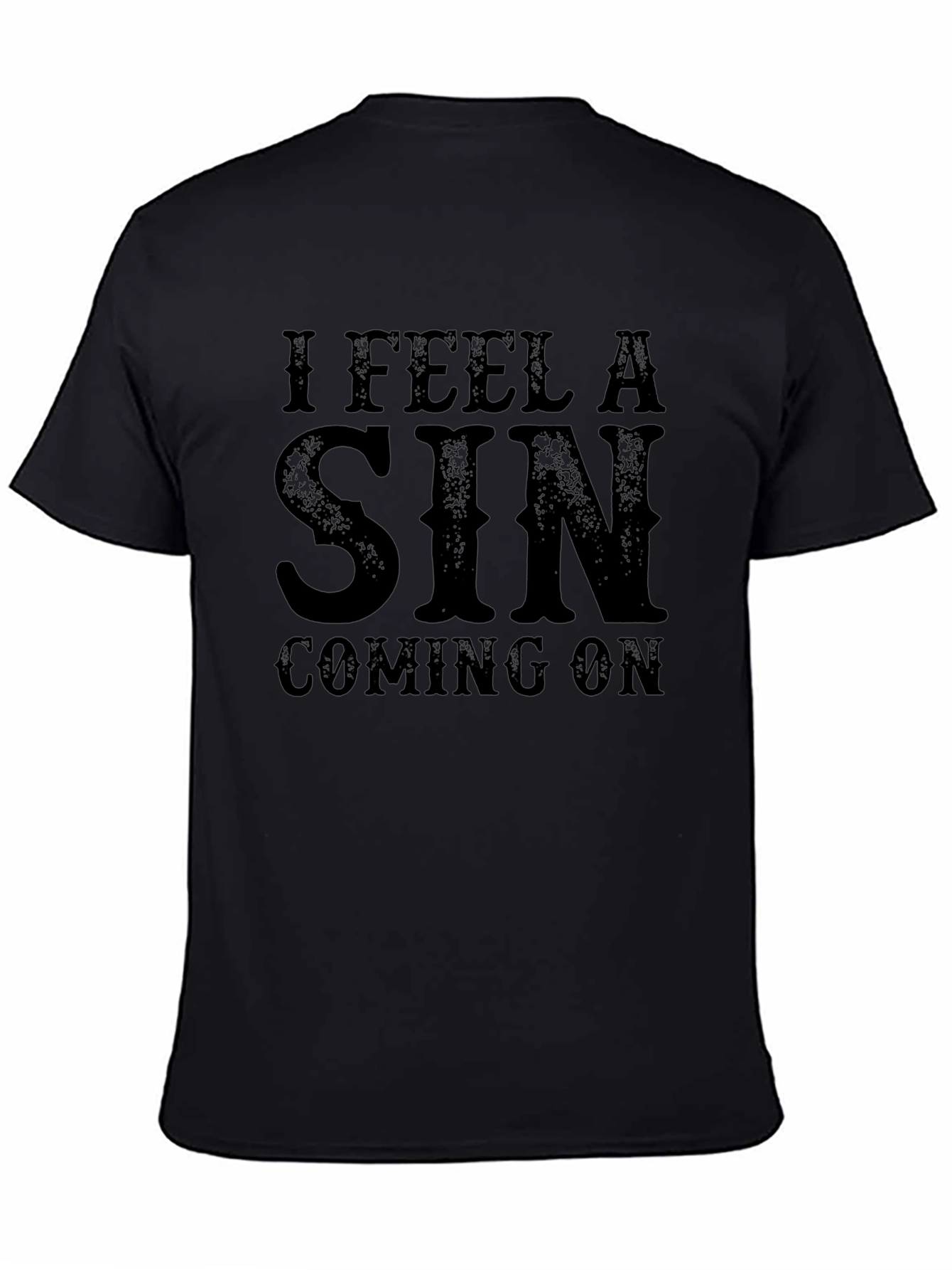 I Feel A Sin Coming On Black T-Shirt