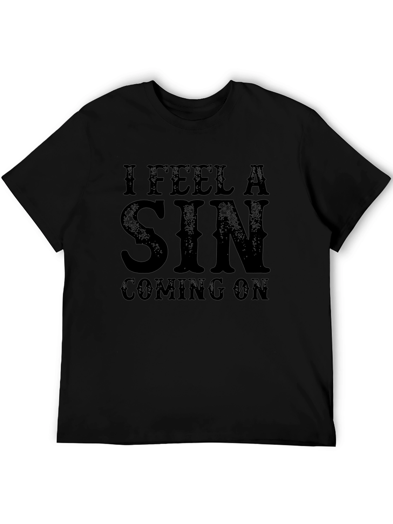I Feel A Sin Coming On Black T-Shirt