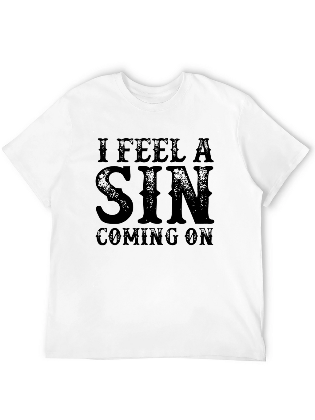 I Feel A Sin Coming On Black T-Shirt