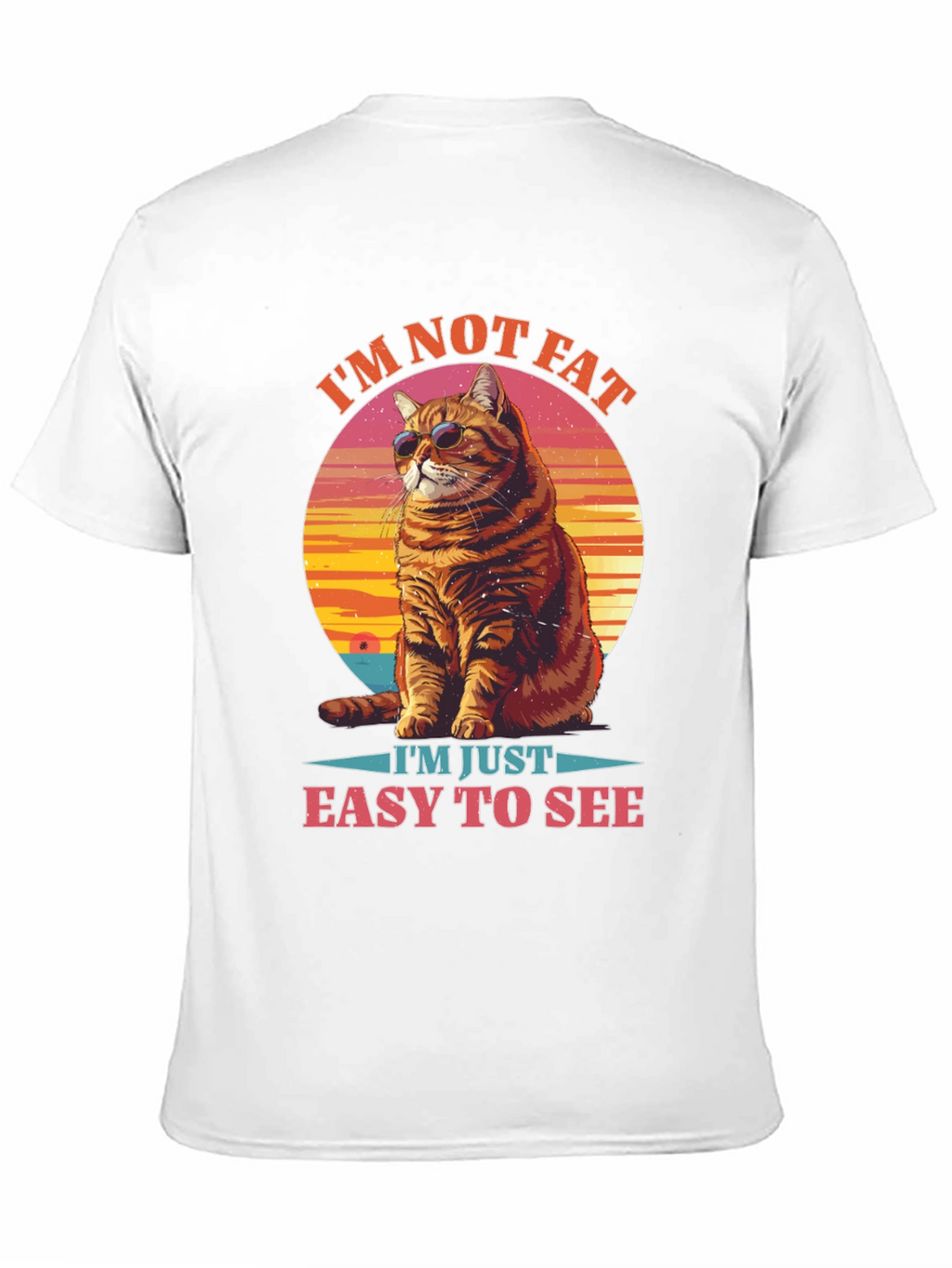 Im Not Fat Easy to See Cat Graphic Tee