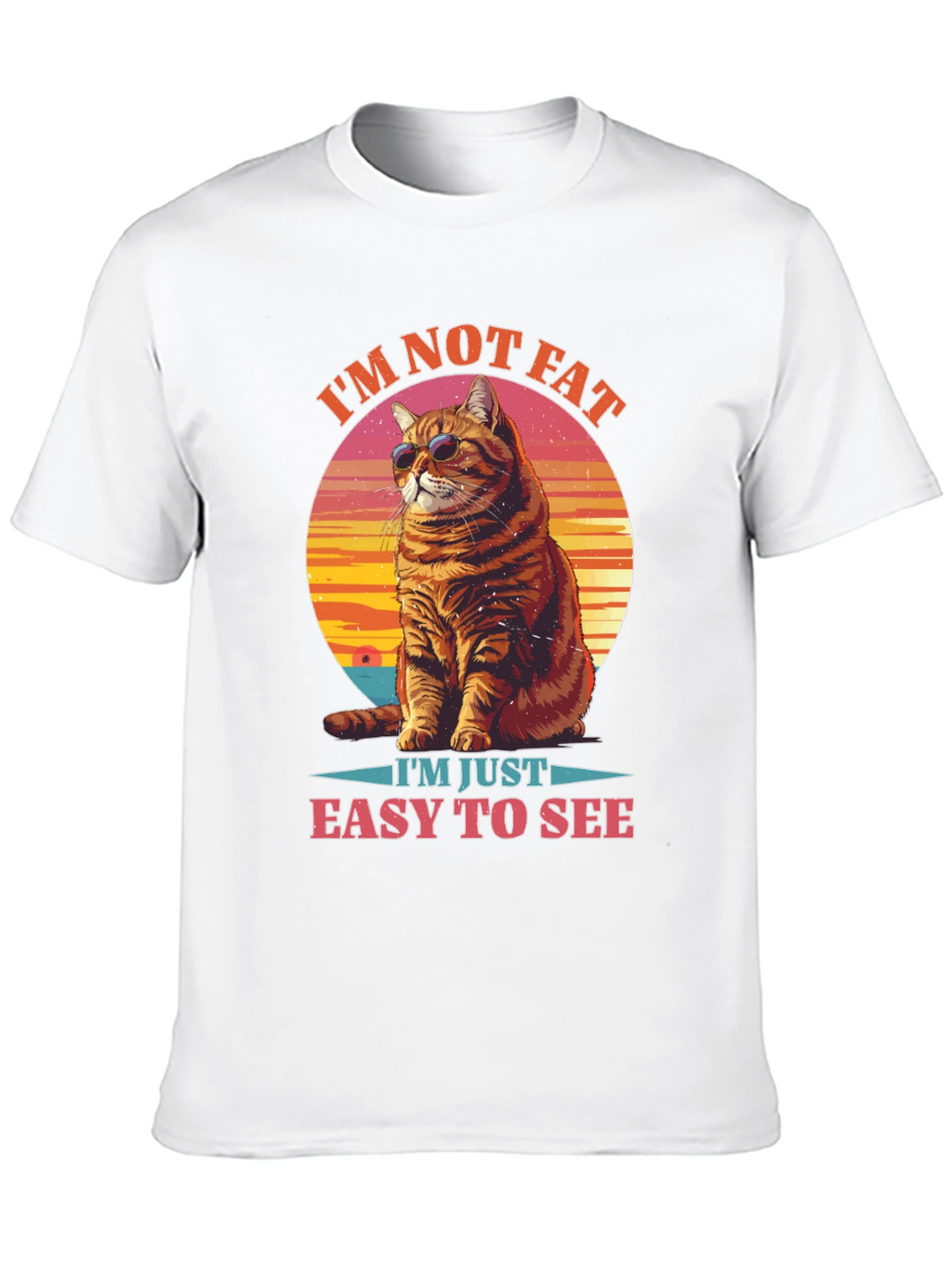 Im Not Fat Easy to See Cat Graphic Tee