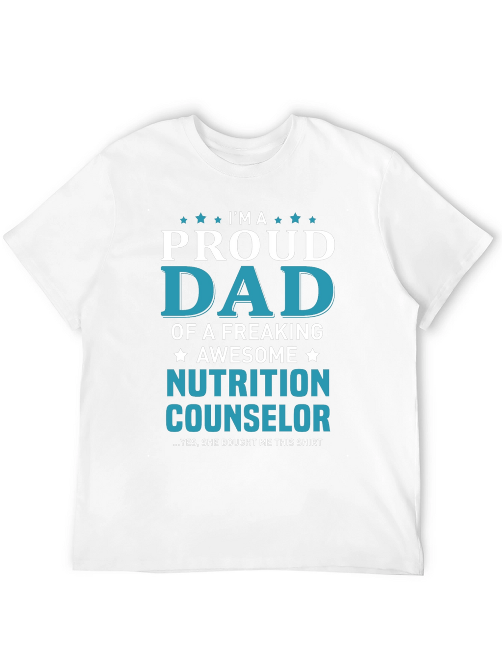 Proud Dad of Nutrition Counselor T-Shirt