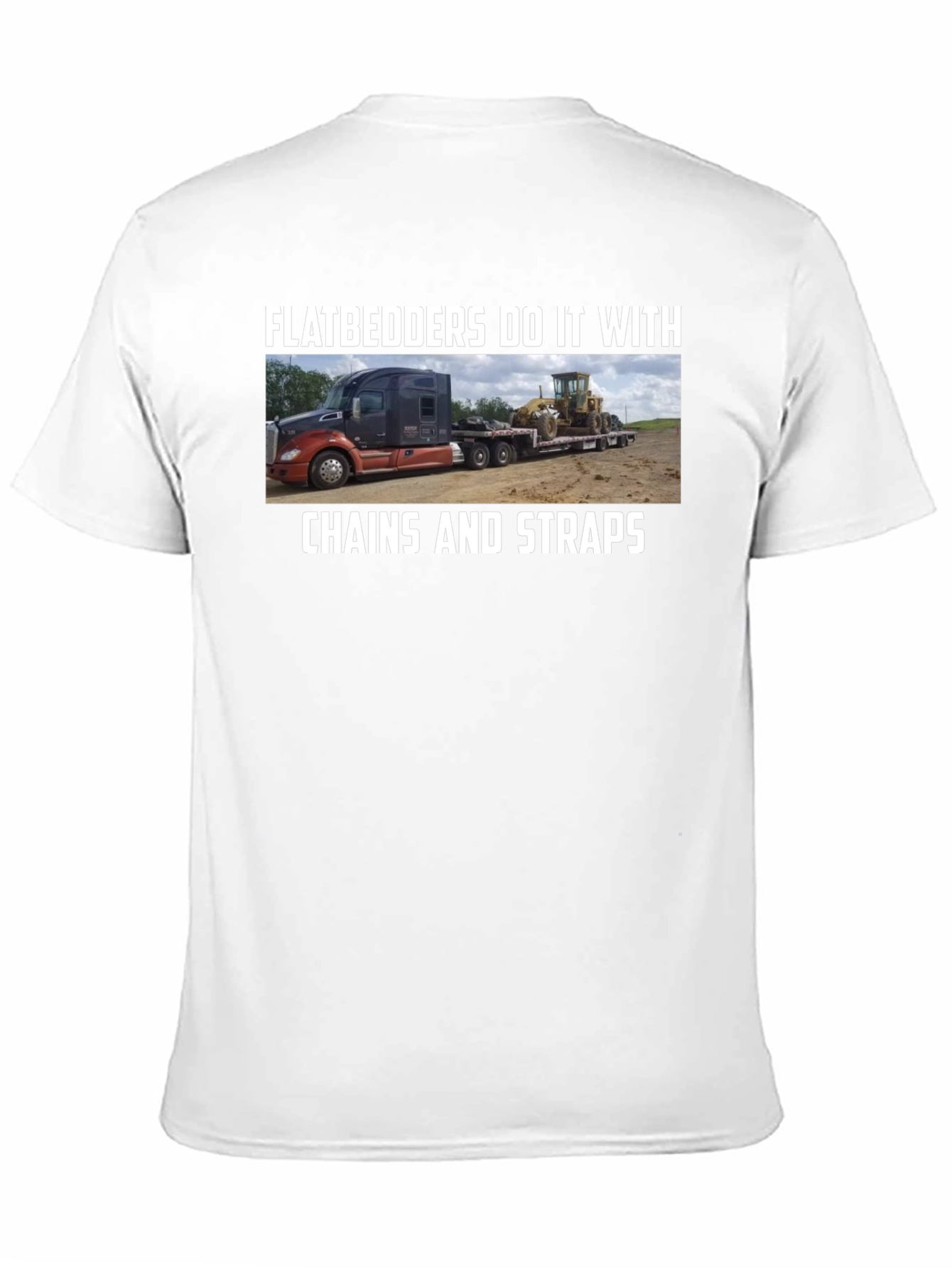 Flatbedders Do It With Chains And Straps T-Shirt