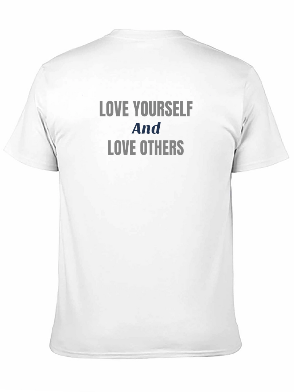 Love Yourself Love Others Graphic T-Shirt