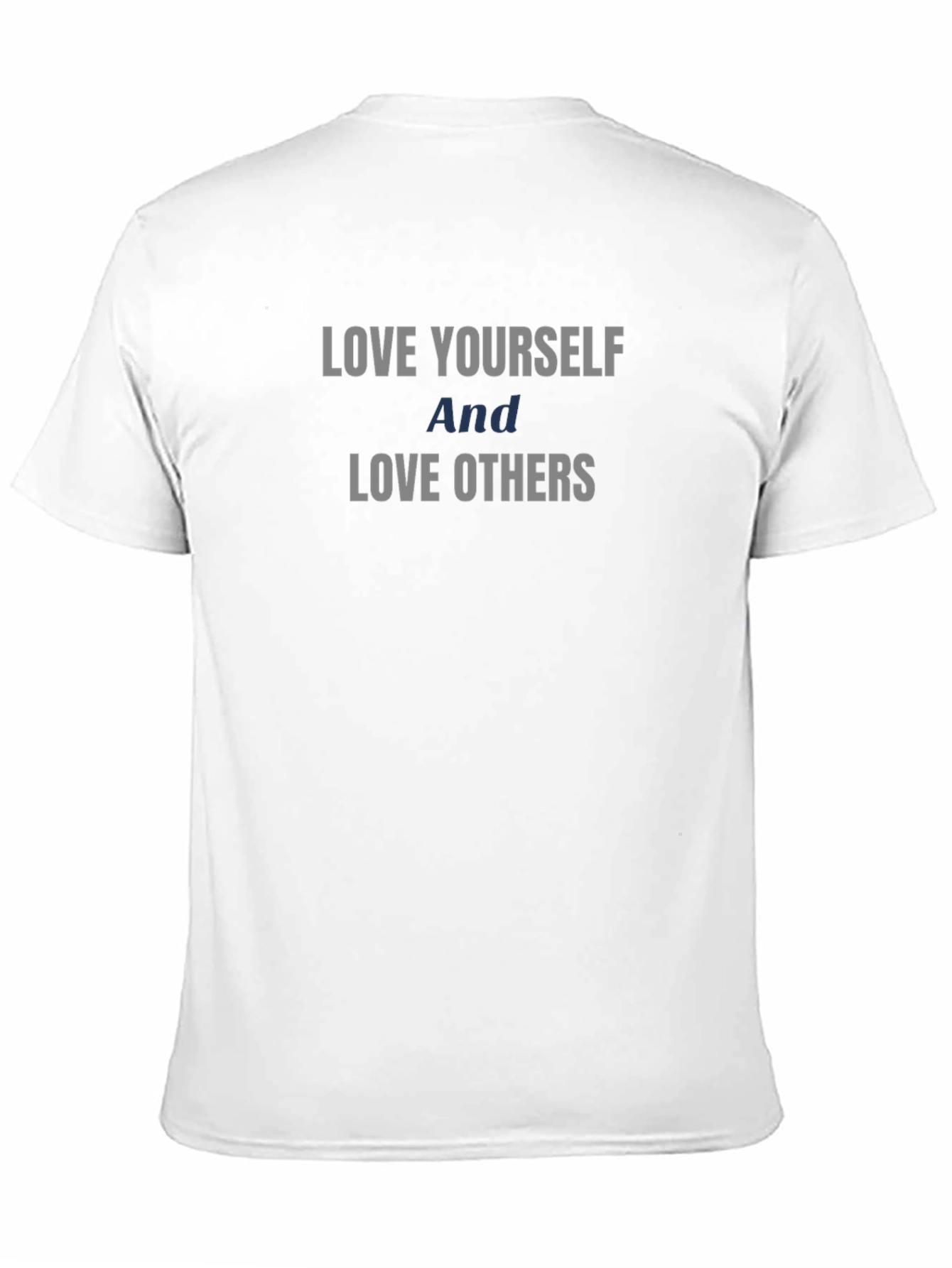 Love Yourself Love Others Graphic T-Shirt