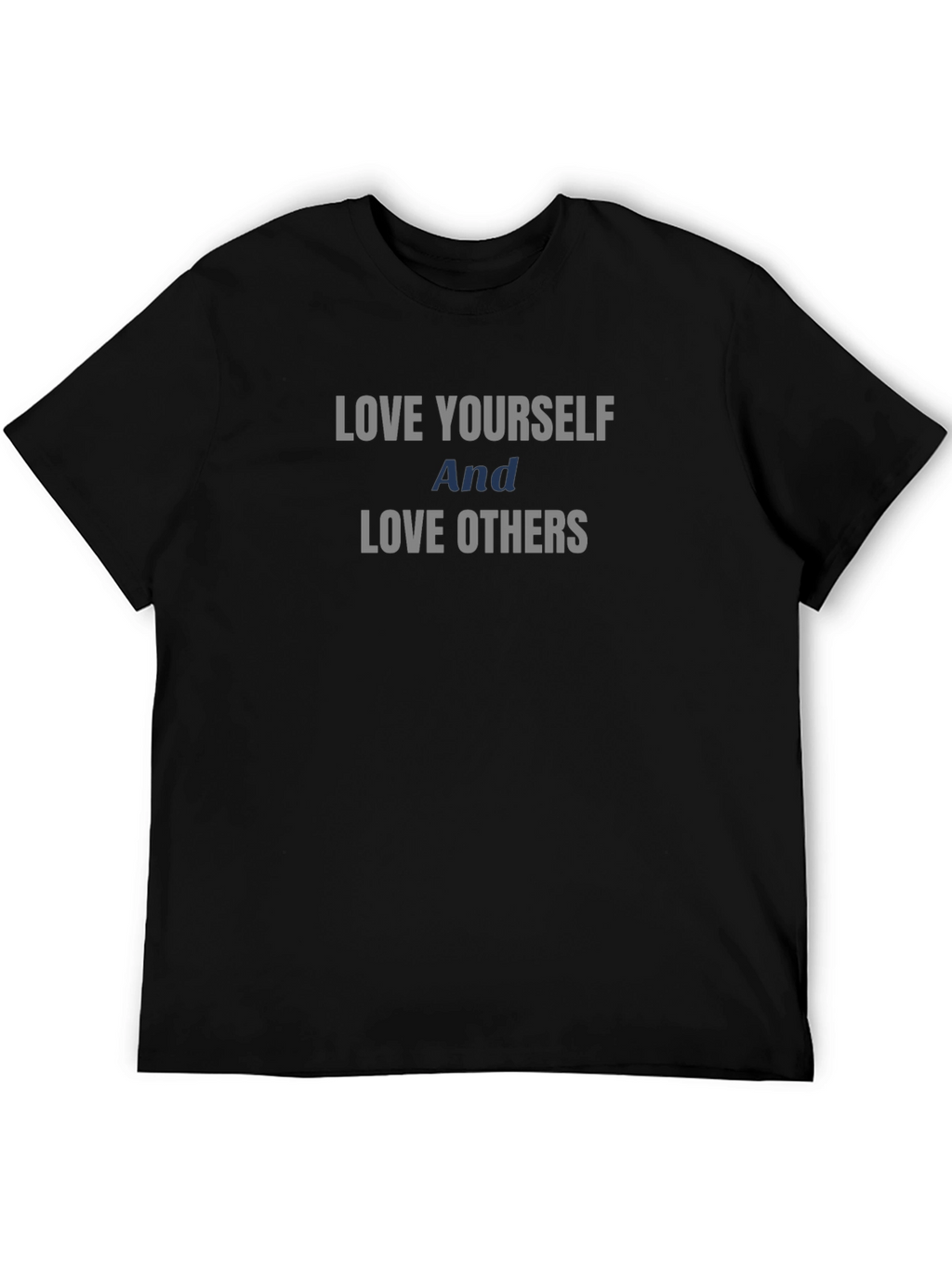 Love Yourself Love Others Graphic T-Shirt