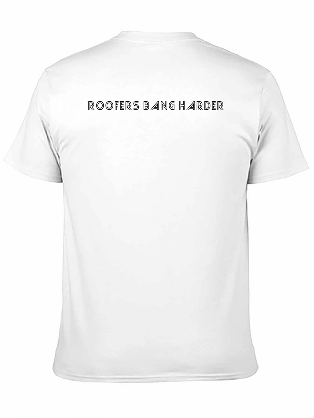 Roofers Bang Harder Crew Neck T-Shirt