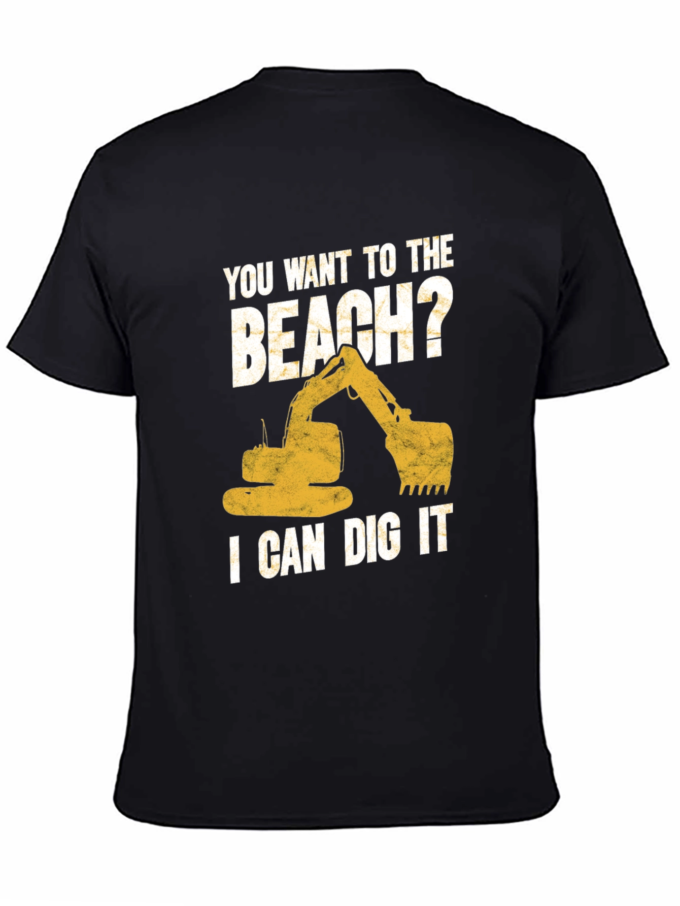 Beach Digger T-Shirt: I Can Dig It Excavator Tee