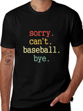 Sorry Cant Baseball Bye T-Shirt