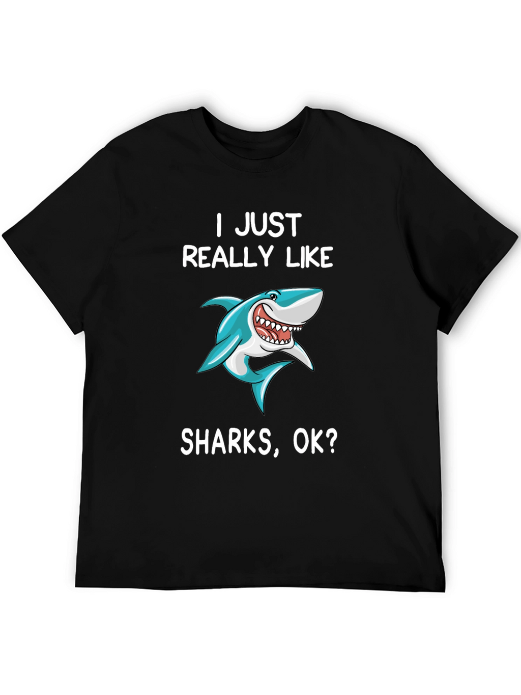 I Just Really Like Sharks T-Shirt