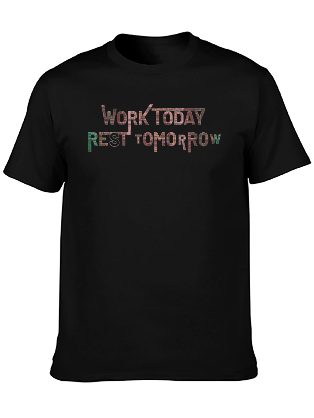 Work Today Rest Tomorrow Graphic Tee