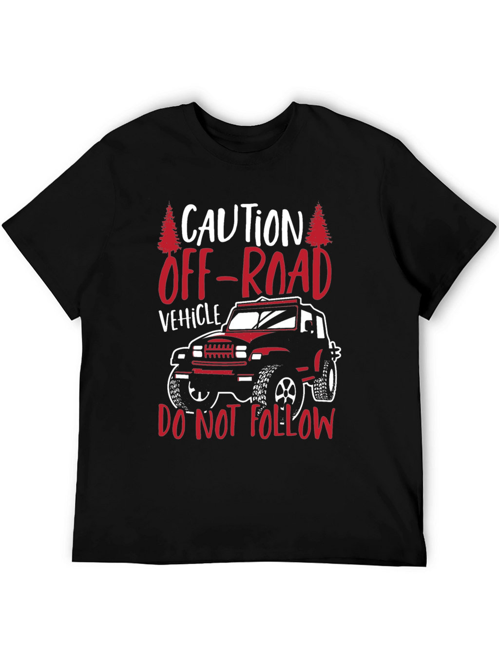 Off-Road Vehicle T-Shirt - Caution: Do Not Follow