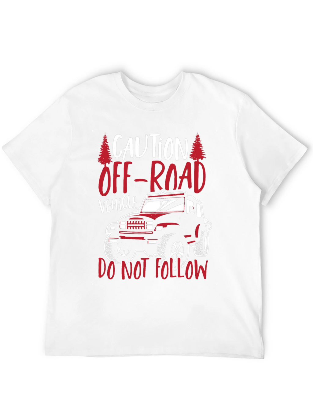Off-Road Vehicle T-Shirt - Caution: Do Not Follow