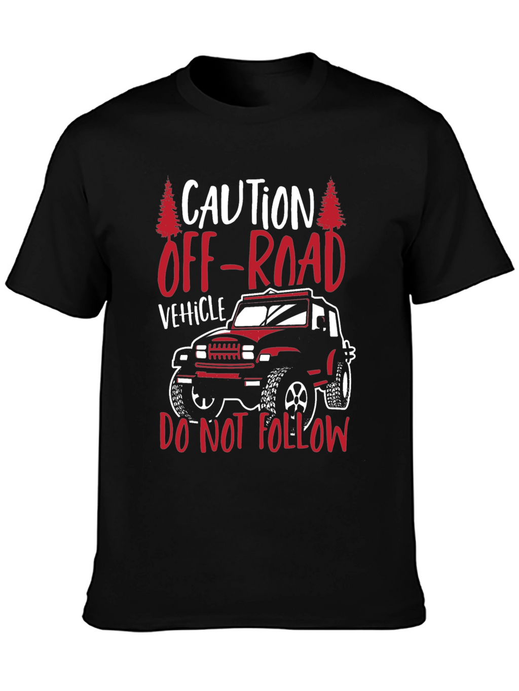 Off-Road Vehicle T-Shirt - Caution: Do Not Follow