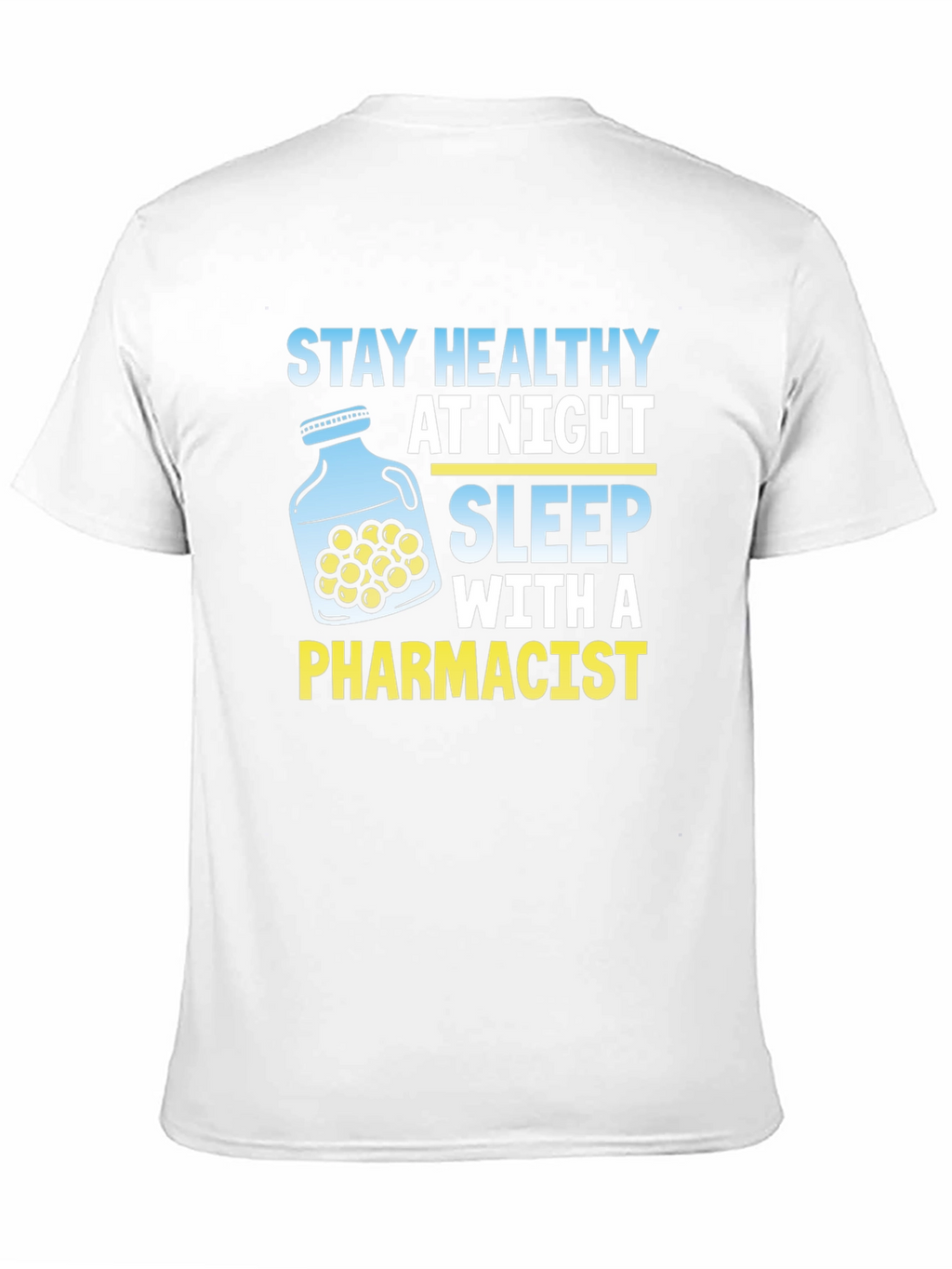 Stay Healthy At Night Pharmacist T-Shirt