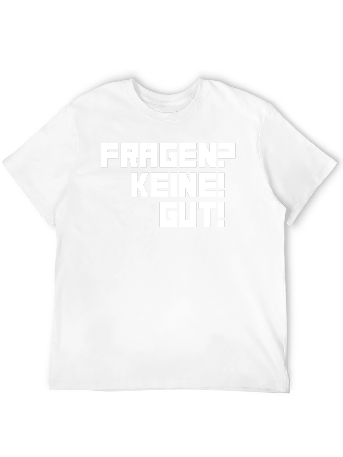 Fragen? Keine! Gut! Black T-Shirt