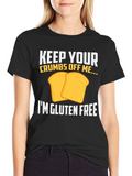 Gluten Free T-Shirt - Keep Your Crumbs Off Me