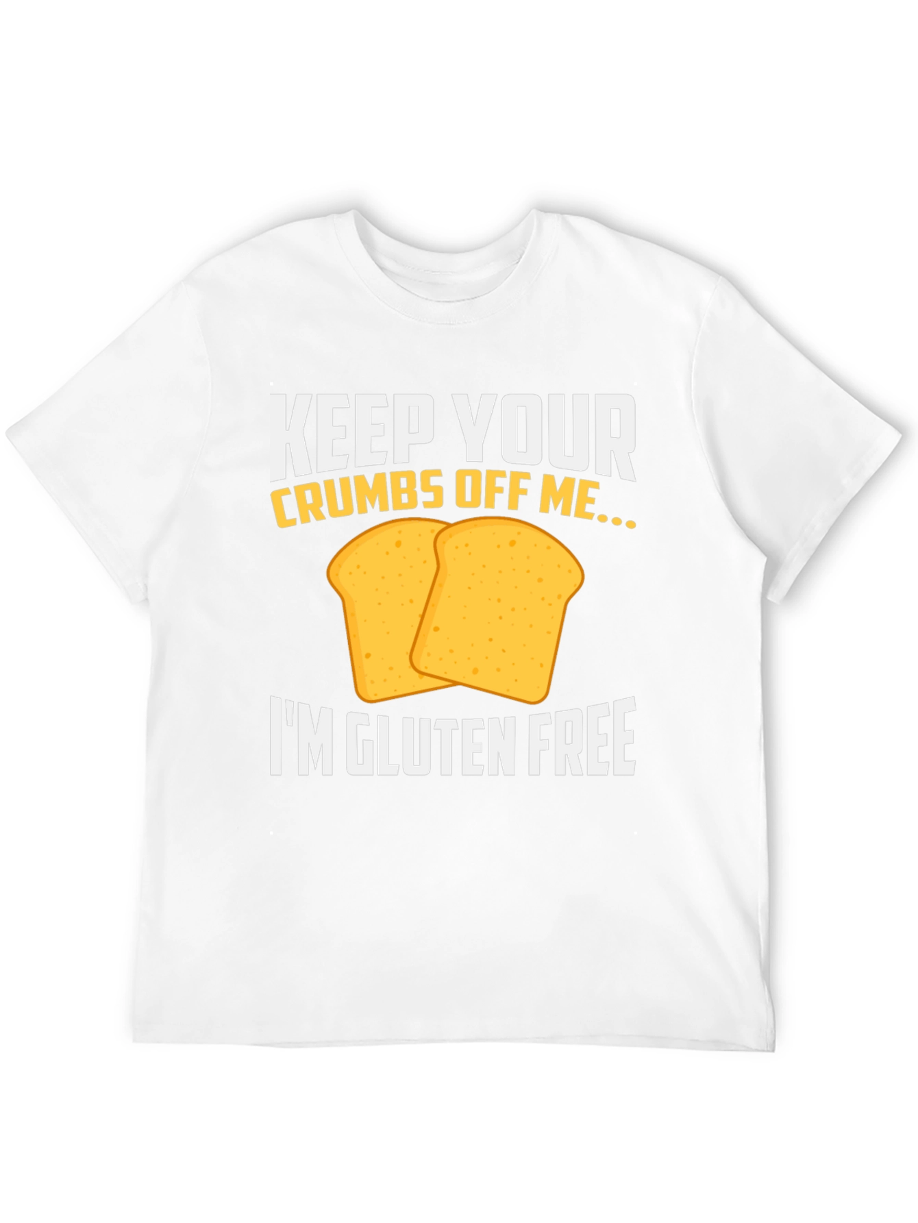 Gluten Free T-Shirt - Keep Your Crumbs Off Me