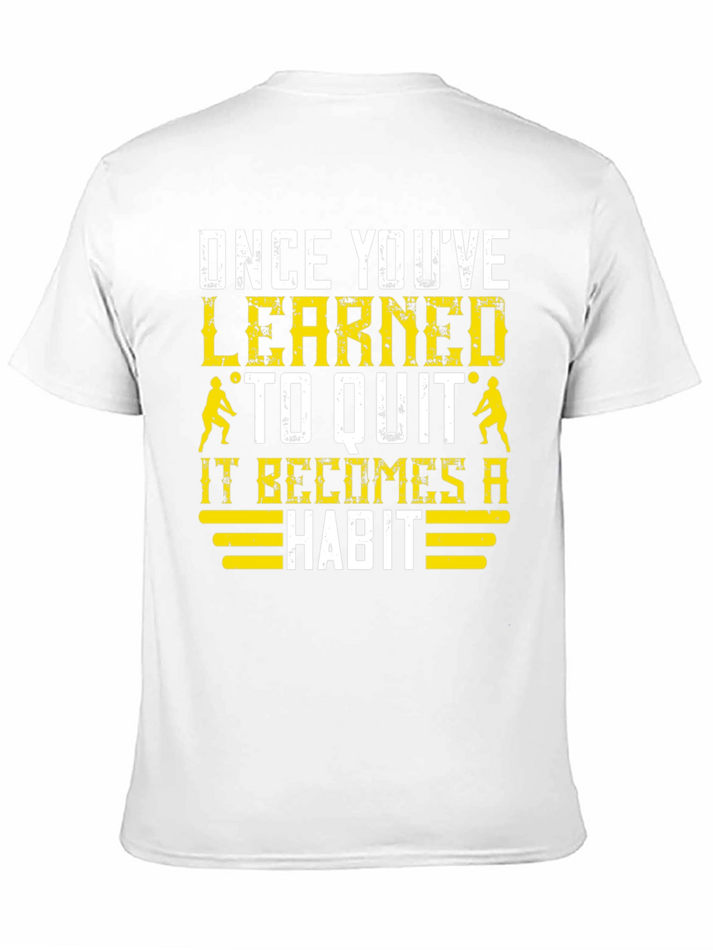 Learned to Quit T-Shirt: Volleyball Player Motivation