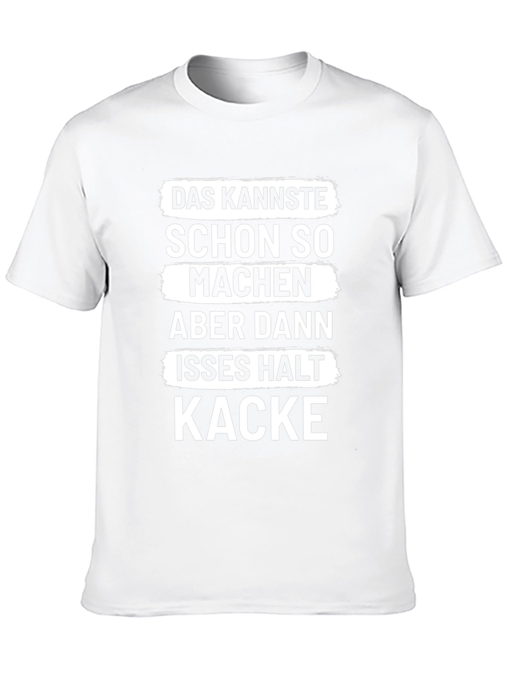 Funny German Kacke T-Shirt - You can do that...