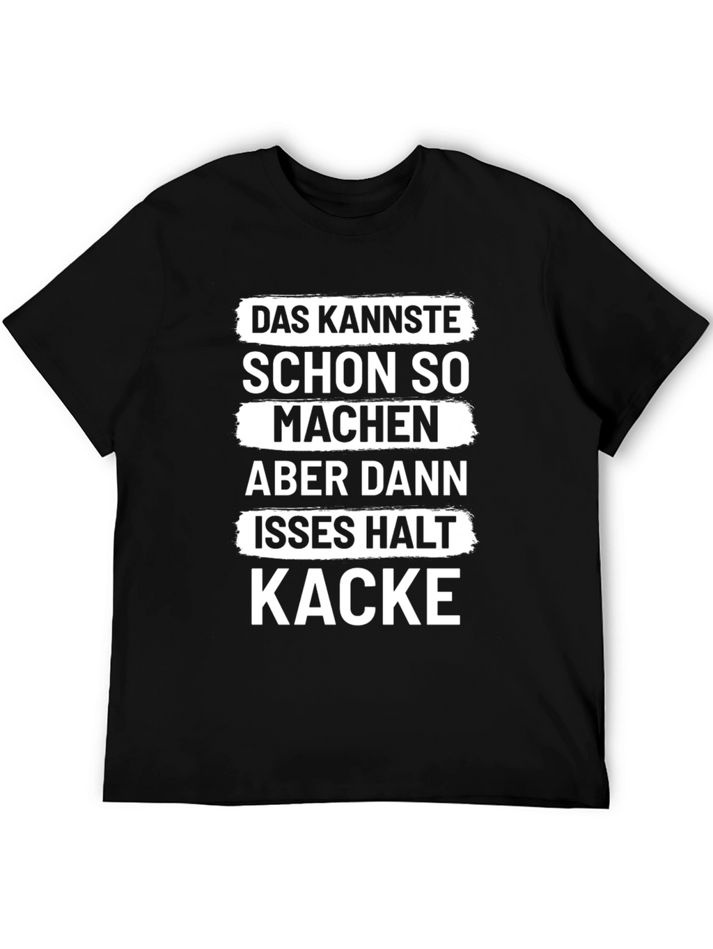 Funny German Kacke T-Shirt - You can do that...