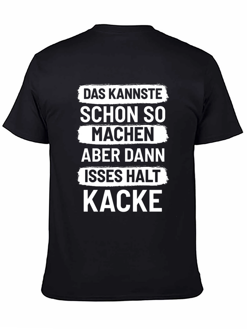 Funny German Kacke T-Shirt - You can do that...