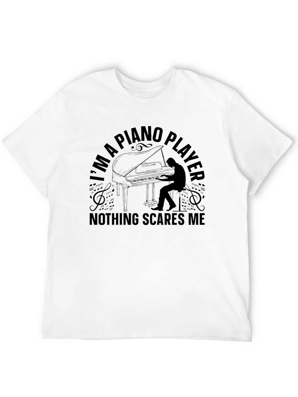 Piano Player T-Shirt: Nothing Scares Me Funny Musician Tee