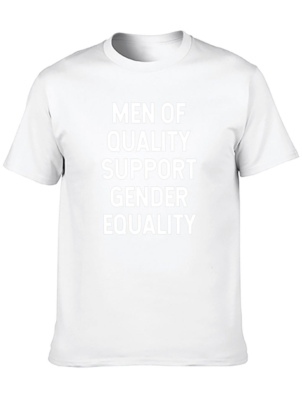 Men of Quality Support Gender Equality T-Shirt
